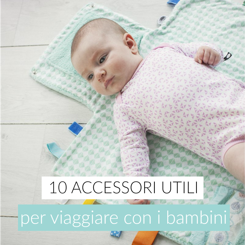 10 accessori utili per viaggiare con i bambini - BabyGreen