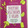 Diventare vegetariani (o vegani)