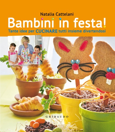 100 ricette per le feste dei bambini - BabyGreen