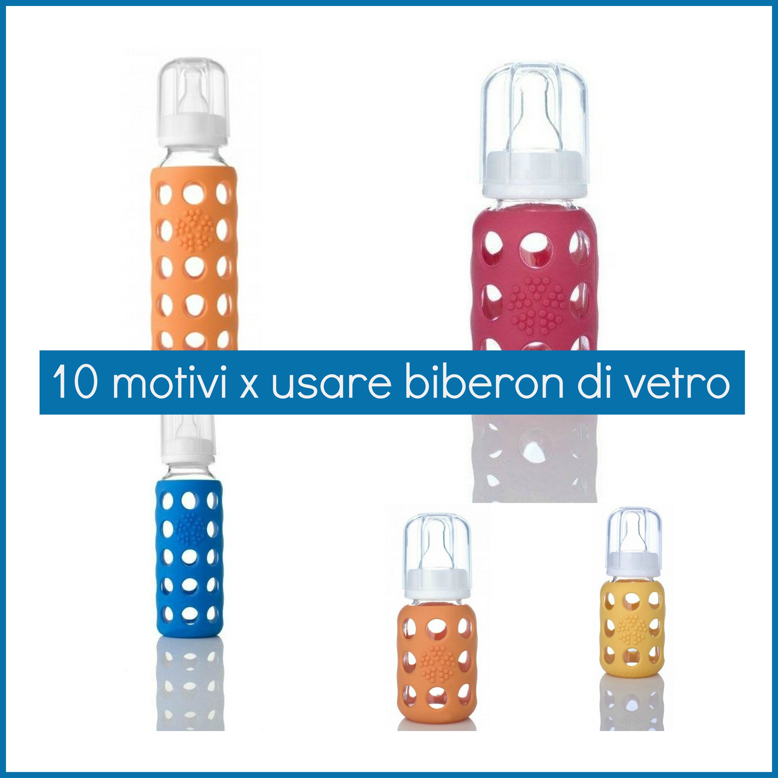 10 motivi per usare biberon in vetro - BabyGreen