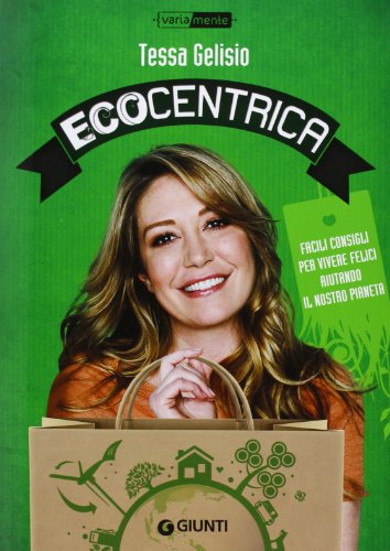 Ecocentrica di Tessa Gelisio