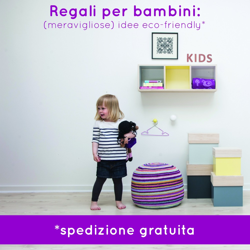 Regali per bambini: (meravigliose) idee eco-friendly & spedizione gratuita  - BabyGreen