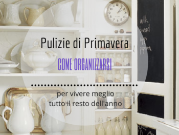 Pulizie di Primavera: come organizzarsi