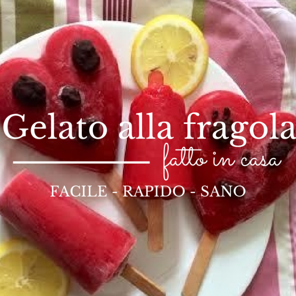 Gelato alla fragola fatto in casa