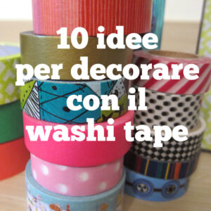 10 idee per decorare con il washi tape