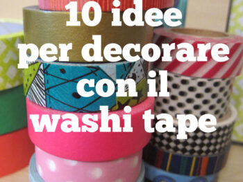 10 idee per decorare con il washi tape