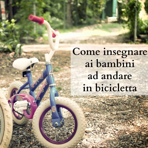 Come insegnare ai bambini ad andare in bicicletta