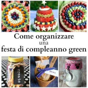 Come organizzare una festa di compleanno green