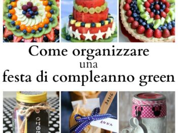 Come organizzare una festa di compleanno green