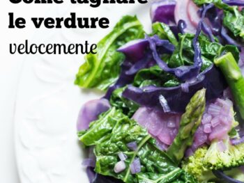 Come tagliare le verdure velocemente