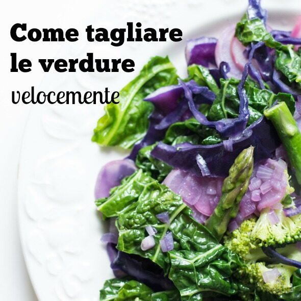 Come tagliare le verdure velocemente