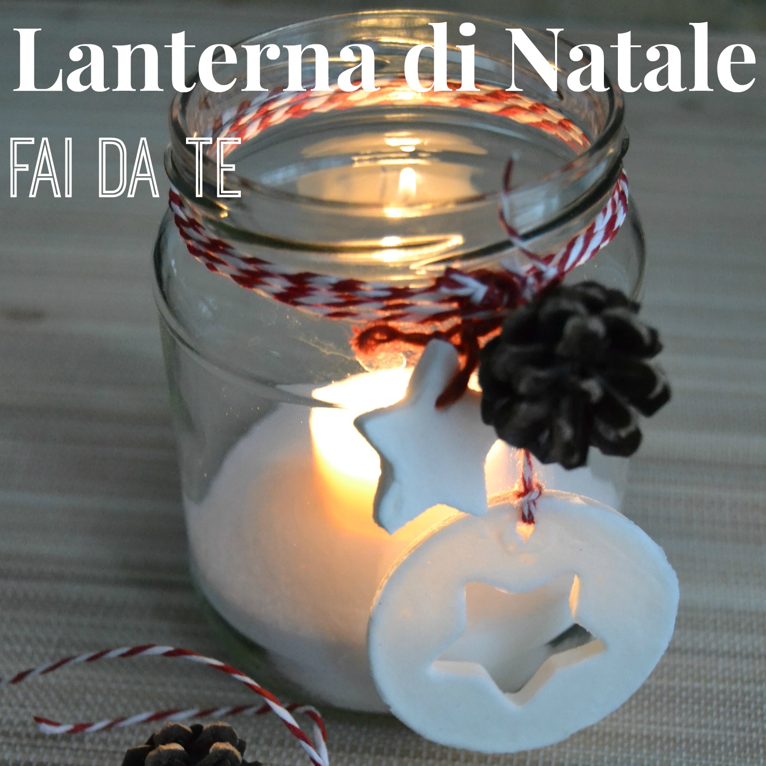 Come Fare Una Lanterna Di Natale Con Un Barattolo Di Vetro