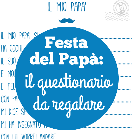 Festa del Papà: il questionario da regalare