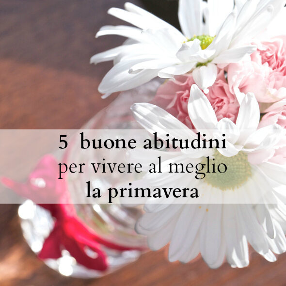 5 buone abitudini per vivere al meglio la primavera