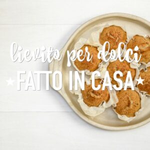 lievito per dolci fatto in casa
